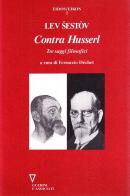 Contra Husserl. Tre saggi filosofici di Lev Sestov edito da Guerini e Associati