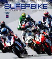 Superbike 2011-2012. The official book di Claudio Porrozzi, Fabrizio Porrozzi edito da Nada