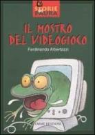 Il mostro del videogioco di Ferdinando Albertazzi edito da Emme Edizioni