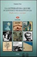 La letteratura ligure in genovese. Profilo storico e antologia vol.7 di Fiorenzo Toso edito da Le Mani-Microart'S
