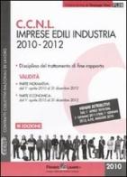 CCNL imprese edili industria 2010-2012 edito da Finanze & Lavoro