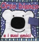 Orso Bianco e i suoi amici edito da Crealibri