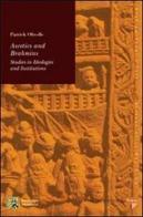 Ascetics and brahmins. Studies in ideologies and institutions. di Patrick Olivelle edito da Firenze University Press