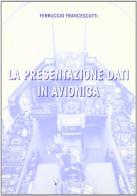 La presentazione dati in avionica di Ferruccio Francescotti edito da IBN