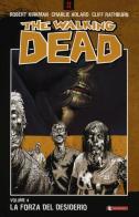 La forza del desiderio. The walking dead vol.4 di Robert Kirkman, Charlie Adlard, Cliff Rathburn edito da SaldaPress