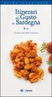 Itinerari del gusto in Sardegna. Le 100 ricette della tradizione di Giulio Concu edito da Imago Multimedia
