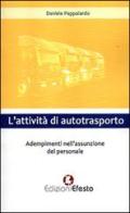 L' attività di autotrasporto. Adempimenti nell'assunzione del personale di Daniele Pappalardo edito da Edizioni Efesto
