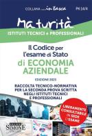 Il codice per l'esame di Stato di economia aziendale. Raccolta tecnico-normativa per la seconda prova scritta negli istituti tecnici e professionali. Con schemi e sched edito da Edizioni Giuridiche Simone