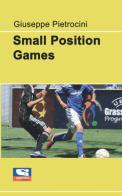 Small position games di Giuseppe Pietrocini edito da Sportitalia Edizioni