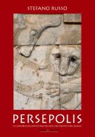 Persepolis e il contributo dell'antico Iran nell'arte e nell'architettura islamica. Con Segnalibro di Stefano Russo edito da Pagineinprogress