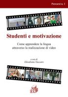Studenti e motivazione. Come apprendere la lingua attraverso la realizzazione di video. Ediz. italiana e inglese edito da NEU