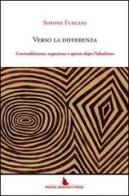 Verso la differenza. Contraddizione, negazione e aporie dopo l'idealismo di Simone Furlani edito da Padova University Press