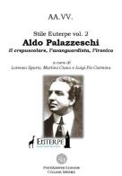 Aldo Palazzeschi: il crepuscolare, l'avanguardista, l'ironico edito da Poetikanten