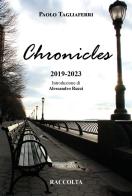 Chronicles 2019-2023 di Paolo Tagliaferri edito da Youcanprint