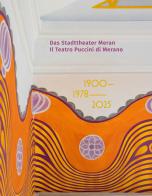 Das Stadttheater Meran. Il Teatro Puccini di Merano. 1900 1978 2025 di Meraner Stadttheater- und Kurhausve edito da Ente Gestione Teatro e Kurhaus Merano