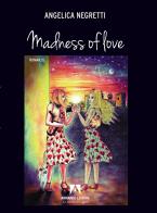 Madness of love. Ediz. italiana di Angelica Negretti edito da Armando Editore