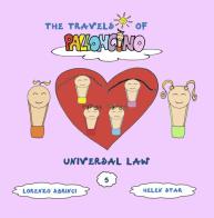 Universal law. The travels of Palloncino. Ediz. illustrata vol.5 di Lorenzo Sbrinci edito da Lorenzo Sbrinci