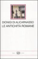Le antichità romane di Dionigi di Alicarnasso edito da Einaudi