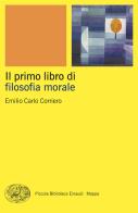 Il primo libro di filosofia morale di Emilio Carlo Corriero edito da Einaudi