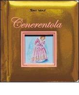 Cenerentola. Ediz. illustrata di Anna Casalis, Tony Wolf edito da Dami Editore