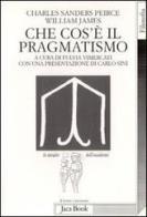 Che cos'è il pragmatismo di Charles S. Peirce, William James edito da Jaca Book