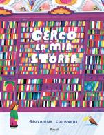 Cerco la mia storia di Giovanni Colaneri edito da Rizzoli