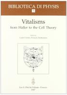 Vitalism from Haller to the Cell Theory. Proceedings of the 19th International congress of history of science (Zaragoza, 22-29 August 1993) edito da Olschki