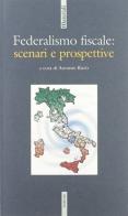 Federalismo fiscale: scenari e prospettive edito da Futura