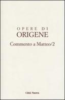 Opere di Origene vol.11.2 di Origene edito da Città Nuova