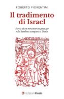 Il tradimento di Israel di Roberto Fiorentini edito da Edizioni Efesto