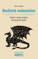 Bestiario matematico. Mostri e strane creature nel regno dei numeri di Paolo Alessandrini edito da Hoepli