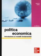 Politica economica. Introduzione ai modelli fondamentali di Roberto Cellini edito da McGraw-Hill Education