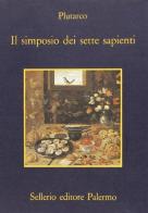Il simposio dei sette sapienti di Plutarco edito da Sellerio Editore Palermo