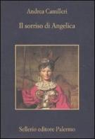 Il sorriso di Angelica di Andrea Camilleri edito da Sellerio Editore Palermo