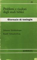 Problemi e risultati degli studi biblici di Johannes Schildenberger, Rudolf Schnackenburg edito da Queriniana