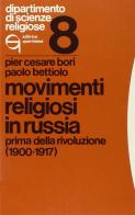 Movimenti religiosi in Russia. Prima della rivoluzione (1900-1917) di Pier Cesare Bori, Paolo Bettiolo edito da Queriniana