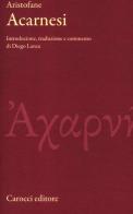 Gli Acarnesi. Testo greco a fronte. Ediz. critica di Aristofane edito da Carocci