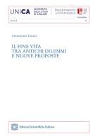 Il fine vita tra antichi dilemmi e nuove proposte di Alessandra Leuzzi edito da Edizioni Scientifiche Italiane