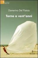 Torno a vent'anni di Damerino Del Pistoia edito da Gruppo Albatros Il Filo