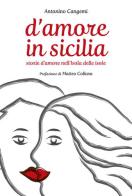 D'amore in Sicilia. Storie d'amore nell'isola delle isole di Antonino Cangemi edito da Flaccovio Dario