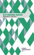 Raymond Aron di Agostino Carrino edito da IBL Libri