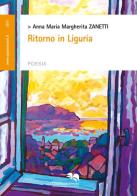 Ritorno in Liguria di Anna Maria Margherita Zanetti edito da Liberodiscrivere edizioni