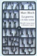 La guerra e le false notizie. Ricordi (1914-1915) e riflessioni (1921) di Marc Bloch edito da Fazi
