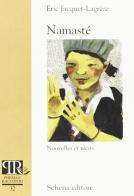 Namasté. Nouvelles et récits di Eric Jacquet Lagrèze edito da Schena Editore