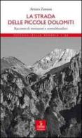 La strada delle Piccole Dolomiti. Racconto di montanari e contrabbandieri di Andrea Zanuso edito da Cierre Edizioni