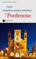 Guida turistica storico artistica di Pordenone di Francesco Boni De Nobili edito da De Bastiani