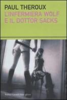 L' infermiera Wolf e il dottor Sacks di Paul Theroux edito da Dalai Editore