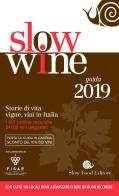 Slow wine 2019. Storie di vita, vigne, vini in Italia edito da Slow Food