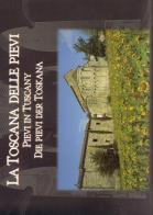 La Toscana delle pievi-Pievi in Tuscany-Die Pievi der Toskana. Ediz. illustrata edito da Editori dell'Acero
