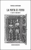 La porta di ferro e altri racconti di Nicola Catenaro edito da Ricerche&Redazioni